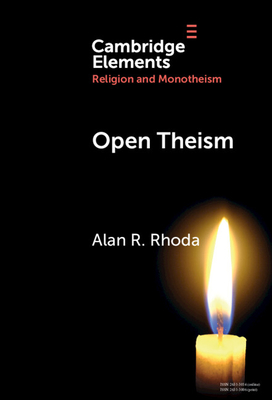 Open Theism - Rhoda, Alan R.