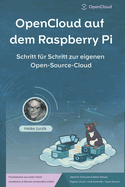 OpenCloud auf dem Raspberry Pi: Schritt f?r Schritt zur eigenen Open-Source-Cloud