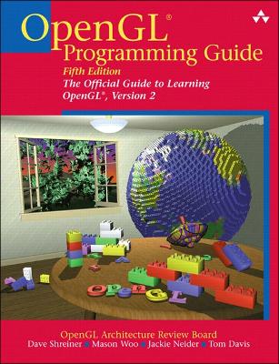OpenGL Programming Guide: The Official Guide to Learning OpenGL, Version 2 - Shreiner, Dave, and Woo, Mason, and Neider, Jackie