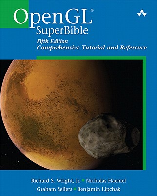 OpenGL SuperBible: Comprehensive Tutorial and Reference - Wright, Richard S, Jr., and Haemel, Nicholas, and Sellers, Graham
