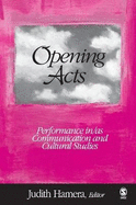 Opening Acts: Performance In/As Communication and Cultural Studies