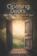Opening Doors: Twenty-One Ways to Spread the Gospel