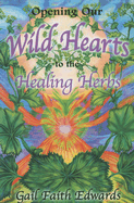 Opening Our Wild Hearts to the Healing Herbs