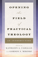 Opening the Field of Practical Theology: An Introduction