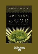 Opening to God: Lectio Divina and Life as Prayer