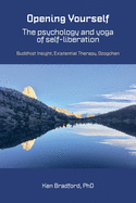 Opening Yourself: Buddhist Insight, Existential Therapy, Dzogchen