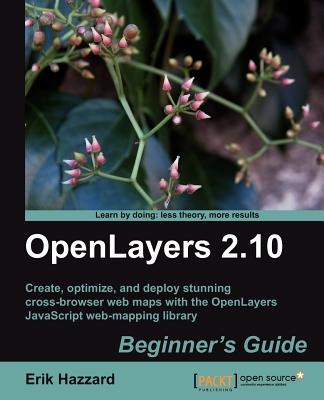 OpenLayers 2.10 Beginner's Guide - Hazzard, Erik