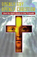 Openly Gay, Openly Christian: A Gay-Friendly Approach to Scripture