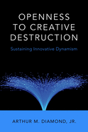 Openness to Creative Destruction: Sustaining Innovative Dynamism