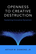Openness to Creative Destruction: Sustaining Innovative Dynamism
