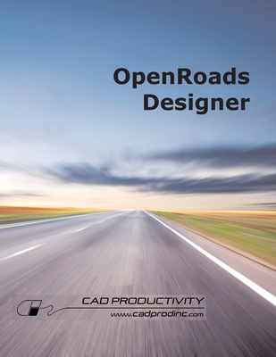 OpenRoads Designer - Nugent, Samuel D, and Stutts, W Todd