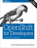 Openshift for Developers: A Guide for Impatient Beginners