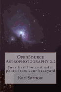 OpenSource Astrophotography 2.2: Your first low cost astro photo from your backyard