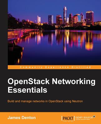 OpenStack Networking Essentials - Denton, James
