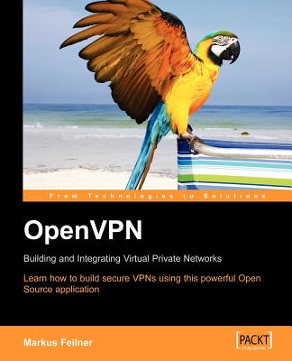 Openvpn: Building and Integrating Virtual Private Networks - Feilner, M