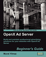 Openx Ad Server: Beginner's Guide