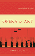 Opera as Art: Philosophical Sketches