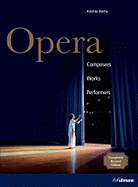 Opera: Composers, Works, Performers