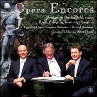 Opera Encores - Benjamin Butterfield (tenor); Brett Polegato (baritone); Canadian Children's Opera Chorus (choir, chorus);...