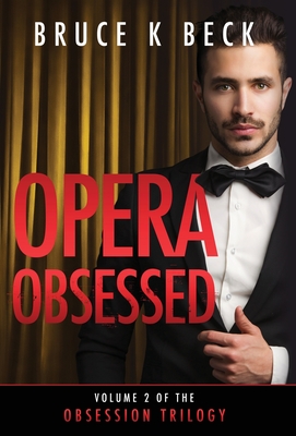 Opera Obsessed - Beck, Bruce K
