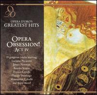 Opera Obsession! Act IV - Brigitte Fassbaender (mezzo-soprano); Cecilia Fusco (vocals); Claire Watson (soprano); Eberhard W�chter (baritone);...