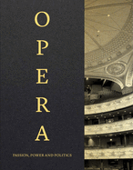 Opera: Passion, Power and Politics