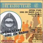 Opera Stars Sing on Radio, Vol. 1 - Dusolina Giannini (soprano); Ezio Pinza (bass); Gladys Swarthout (soprano); Helen Traubel (soprano); Lauritz Melchior (tenor); Lawrence Tibbett (baritone); Richard Crooks (tenor); Robert Merrill (baritone)