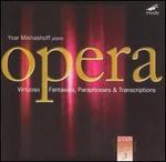 Opera: Virtuoso Fantasies, Paraphrases & Transcriptions