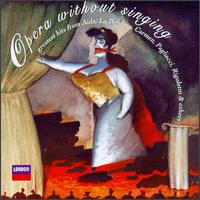 Opera Without Singing - Kingsway Symphony Orchestra; Kingsway Symphony Orchestra-Camarata; National Philharmonic Orchestra; Richard Bonynge (conductor)