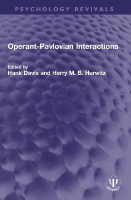 Operant-Pavlovian Interactions - Davis, Hank (Editor), and Hurwitz, Harry M B (Editor)