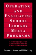 Operating and Evaluating School Library Media Programs: A Handbook for Administrators and Librarians