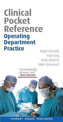 Operating Department Practice: Clinical Pocket Reference - Conway, Nigel, and Ong, Paul, and Bowers, Mark