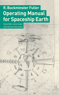 Operating Manual for Spaceship Earth - Fuller, R Buckminster