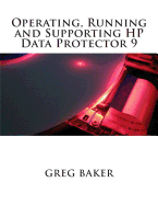 Operating, Running and Supporting HP Data Protector 9