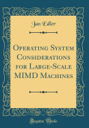 Operating System Considerations for Large-Scale MIMD Machines (Classic Reprint)