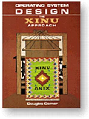 Operating System Design: The Xinu Approach, Vol. I - Comer, Douglas
