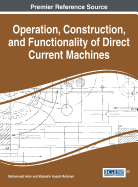 Operation, Construction, and Functionality of Direct Current Machines