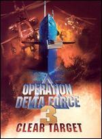 Operation Delta Force 3: Clear Target