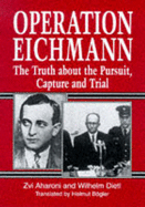 Operation Eichmann: The Truth Behind the Pursuit, Capture and Trial