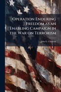 Operation Enduring Freedom as an Enabling Campaign in the War on Terrorism