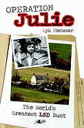 Operation Julie - The World's Greatest LSD Bust: The World's Greatest Lsd Bust
