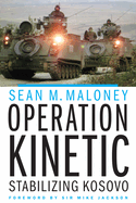 Operation Kinetic: Stabilizing Kosovo