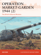 Operation Market-Garden 1944 (2): The British Airborne Missions