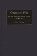 Operation Pike: Britain Versus the Soviet Union, 1939-1941