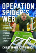 Operation Spider's Web: Ukraine's Devastating Drone Attack on Russia's Long-Range Aircraft