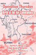 Operation Thursday: Birth of the Air Commandos