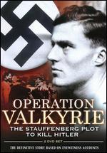 Operation Valkyrie: The Stauffenberg Plot to Kill Hitler