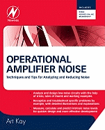 Operational Amplifier Noise: Techniques and Tips for Analyzing and Reducing Noise