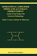 Operational Amplifier Speed and Accuracy Improvement: Analog Circuit Design with Structural Methodology