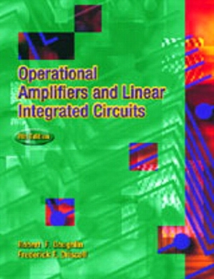 Operational Amplifiers and Linear Integrated Circuits - Coughlin, Robert F, and Driscoll, Frederick F